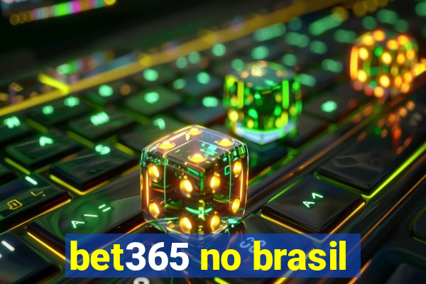 bet365 no brasil